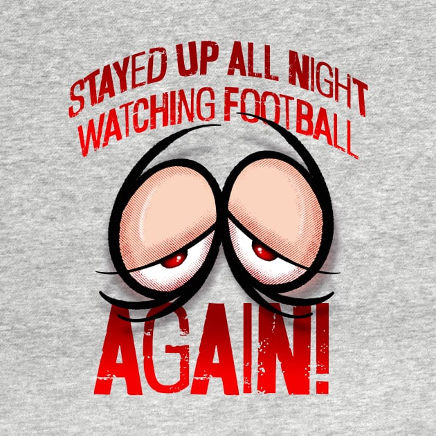 Stayed up all night watching football... AGAIN! by Squirroxdesigns